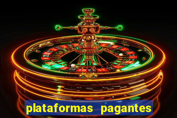 plataformas pagantes fortune tiger